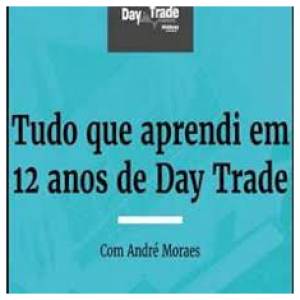 12 Anos de Day Trader - Andre Moraes