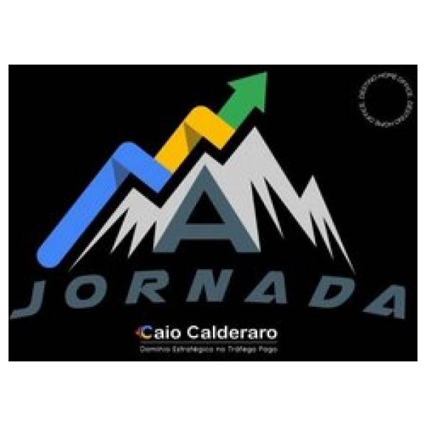 A Jornada - Mentoria de Google ADS para Afiliados - Caio Calderaro