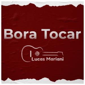 Lucas Mariani - Bora Tocar Violão
