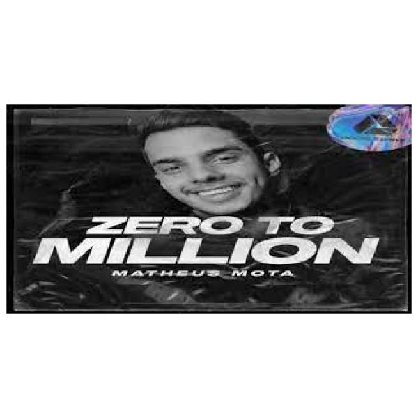 Zero to Million - Matheus Mota